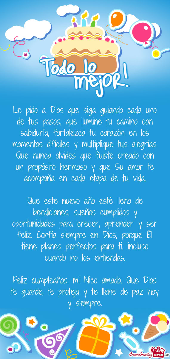 Le pido a Dios que siga guiando cada uno de tus pasos, que ilumine tu camino con sabiduría, fortale