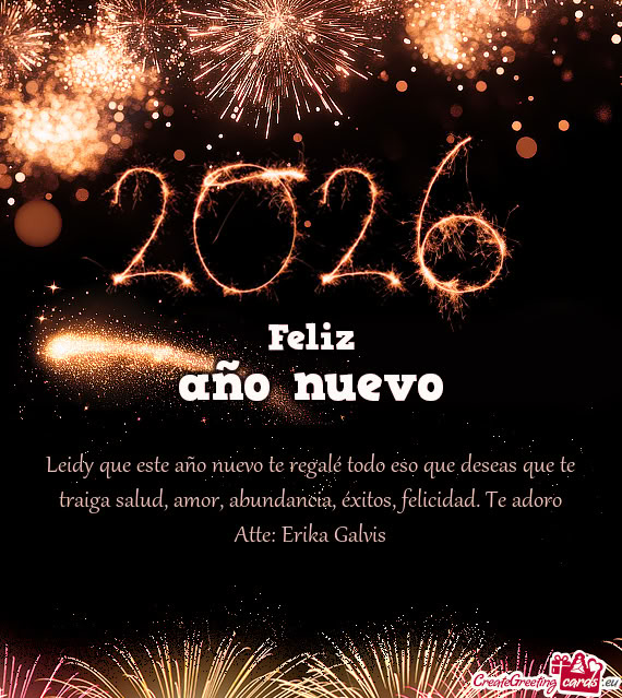 Leidy que este año nuevo te regalé todo eso que deseas que te traiga salud, amor, abundancia, éxi