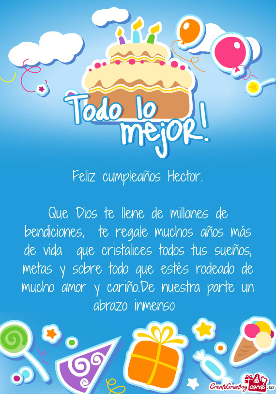 Lices todos tus sueños, metas y sobre todo que estés rodeado de mucho amor y cariño.De nuestra pa