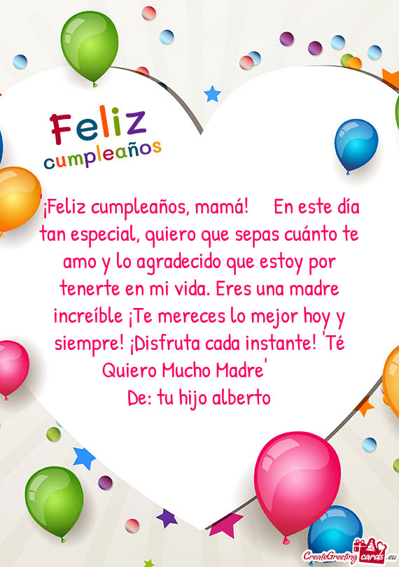 Lo agradecido que estoy por tenerte en mi vida. Eres una madre increíble ¡Te mereces lo mejor hoy