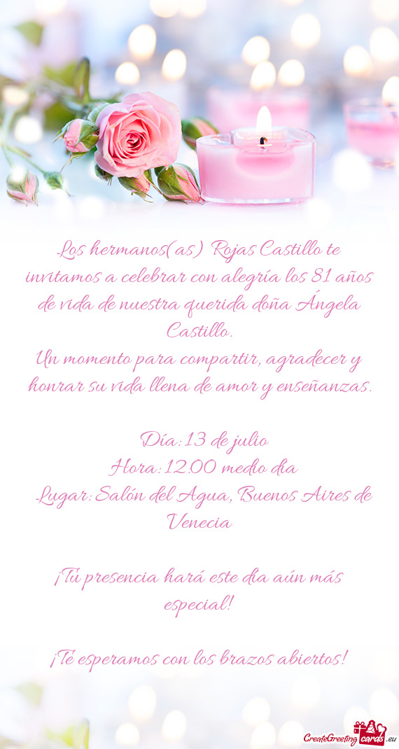 Los hermanos(as) Rojas Castillo te invitamos a celebrar con alegría los 81 años de vida de nuestra