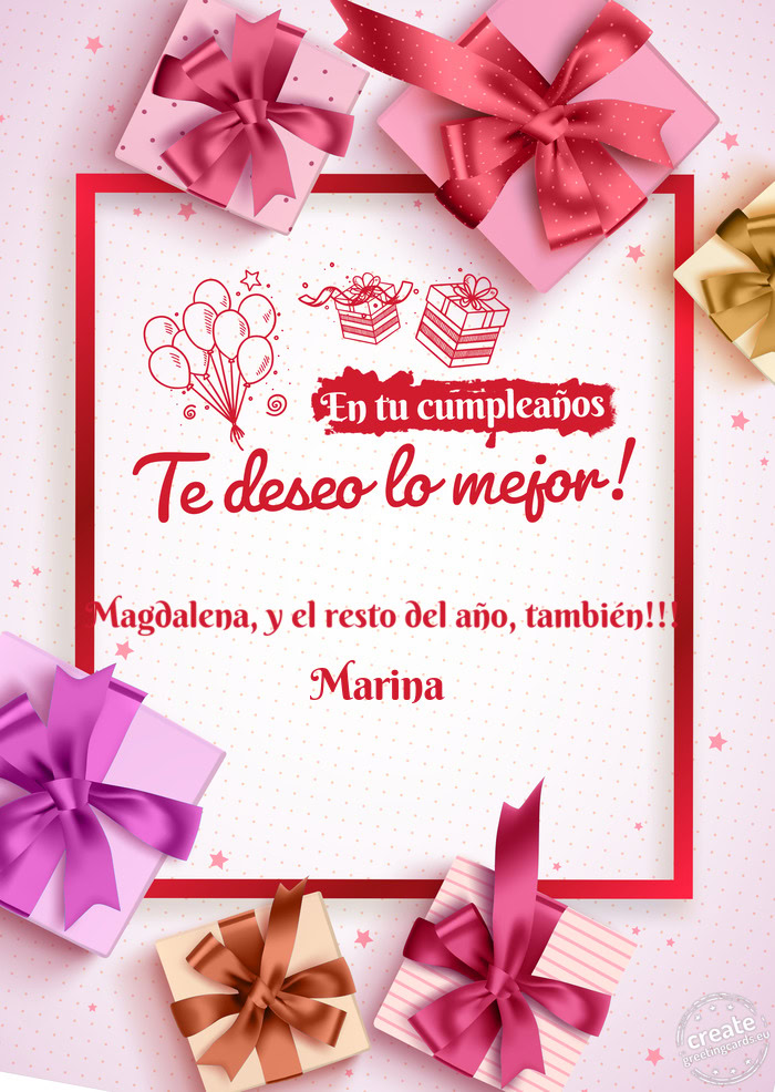 Magdalena, y el resto del año, también!!! Marina