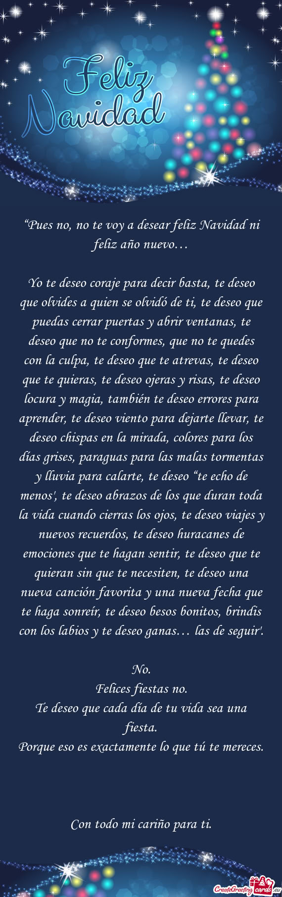Mbién te deseo errores para aprender, te deseo viento para dejarte llevar, te deseo chispas en la m