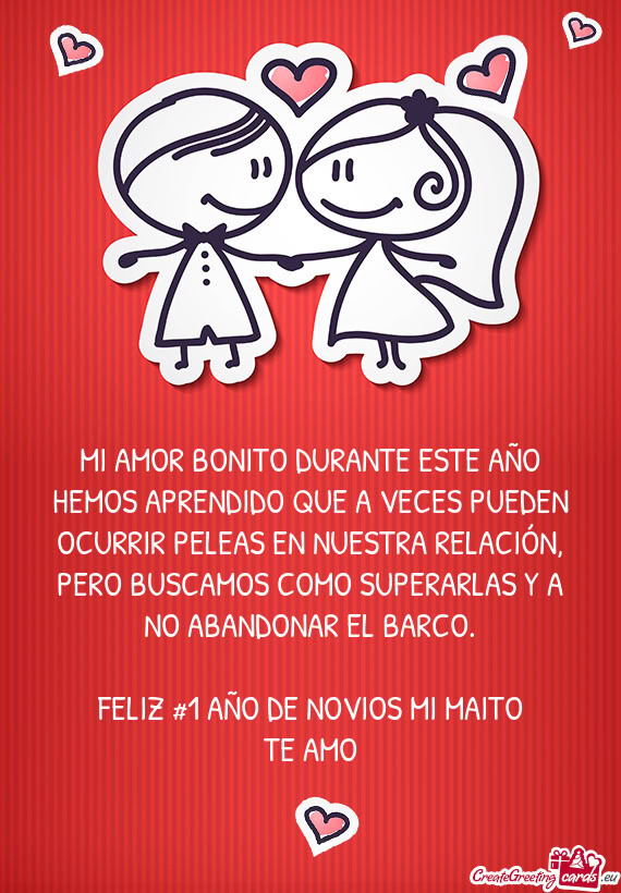 MI AMOR BONITO DURANTE ESTE AÑO HEMOS APRENDIDO QUE A VECES PUEDEN OCURRIR PELEAS EN NUESTRA RELACI