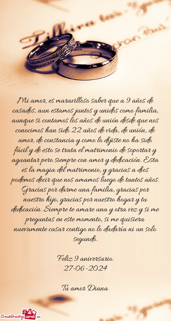 Mi amor, es maravilloso saber que a 9 años de casados, aun estamos juntos y unidos como familia, au