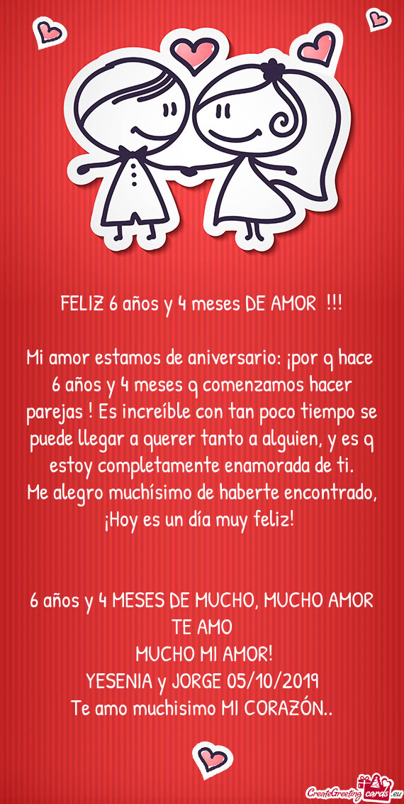 Mi amor estamos de aniversario: ¡por q hace 6 años y 4 meses q comenzamos hacer parejas ! Es incr