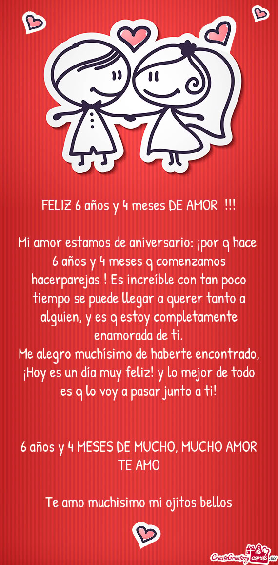 Mi amor estamos de aniversario: ¡por q hace 6 años y 4 meses q comenzamos hacerparejas ! Es incre