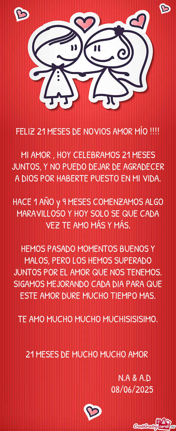 MI AMOR , HOY CELEBRAMOS 21 MESES JUNTOS, Y NO PUEDO DEJAR DE AGRADECER A DIOS POR HABERTE PUESTO EN