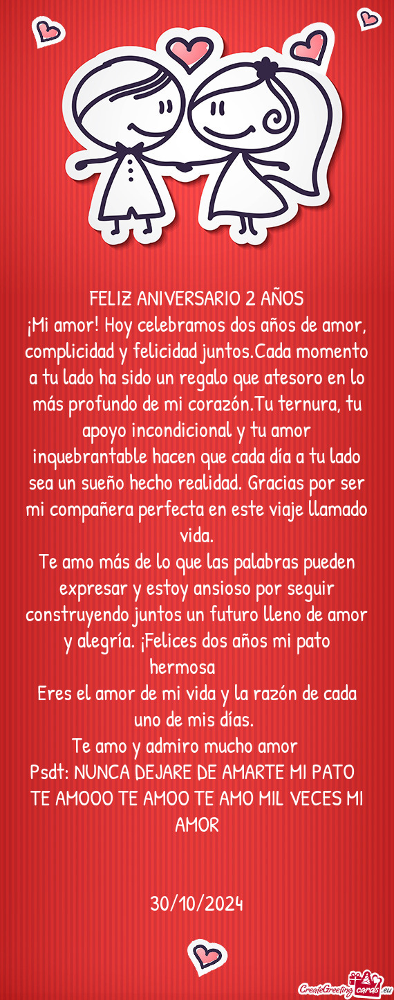 ¡Mi amor! Hoy celebramos dos años de amor, complicidad y felicidad juntos.Cada momento a tu lado h