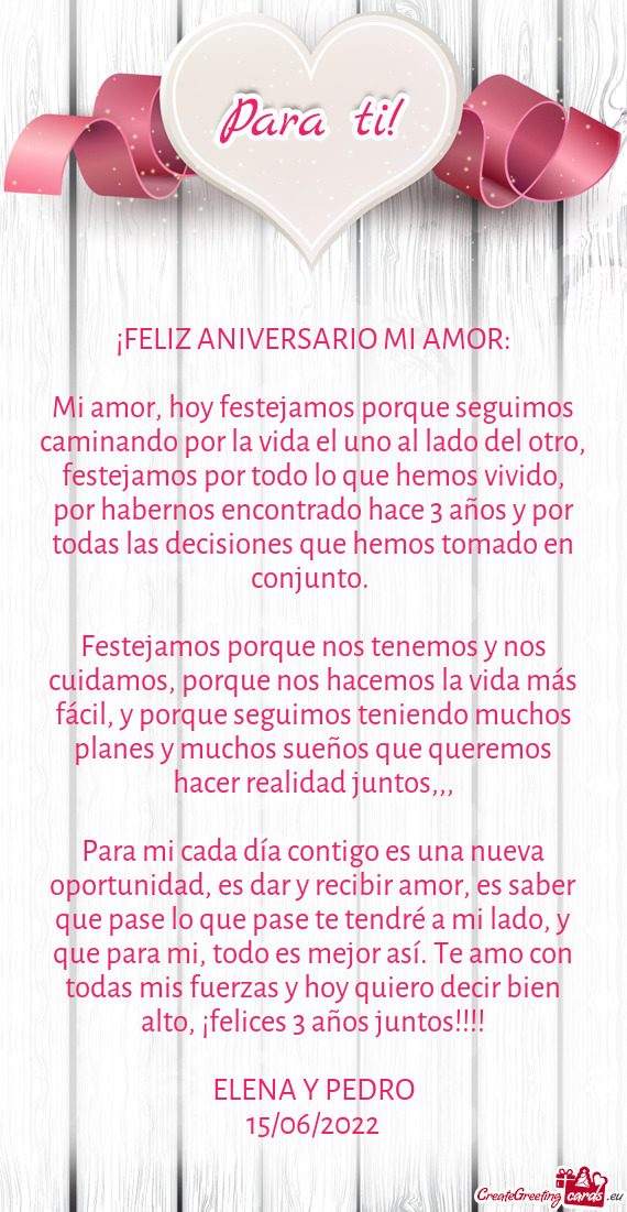 Mi amor, hoy festejamos porque seguimos caminando por la vida el uno al lado del otro, festejamos po