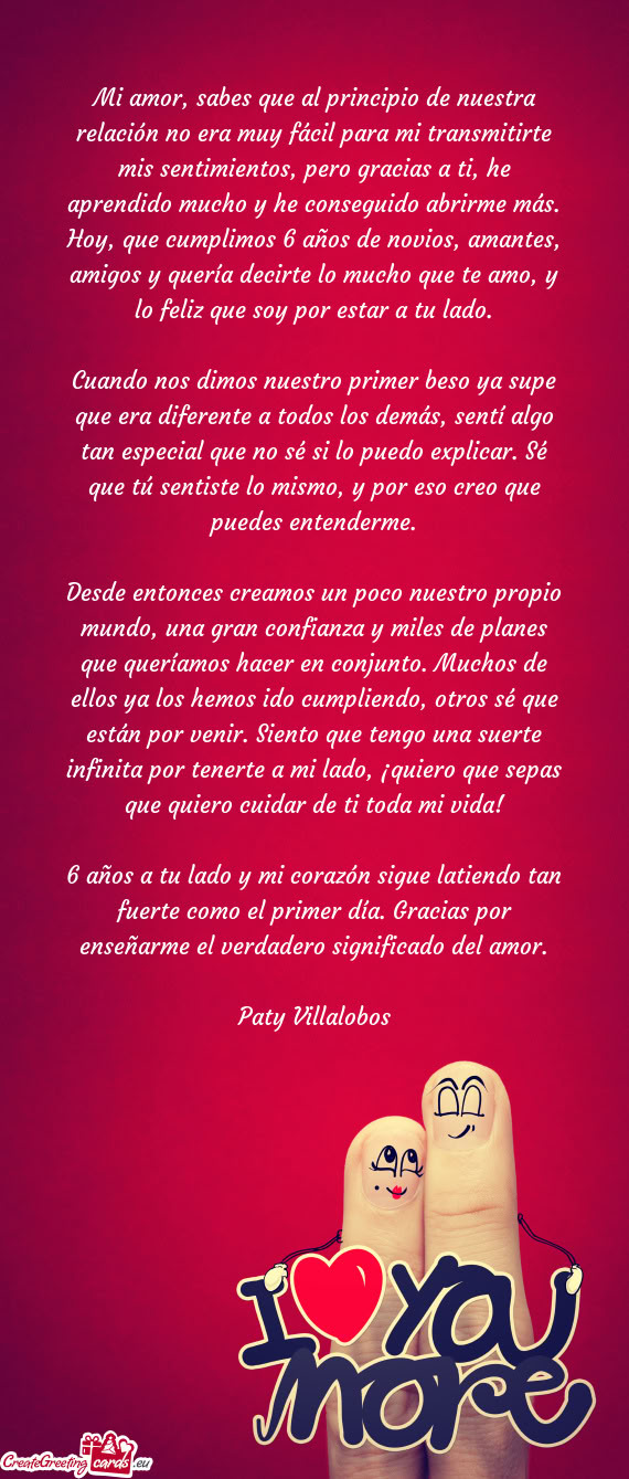 Mi amor, sabes que al principio de nuestra relación no era muy fácil para mi transmitirte mis sent