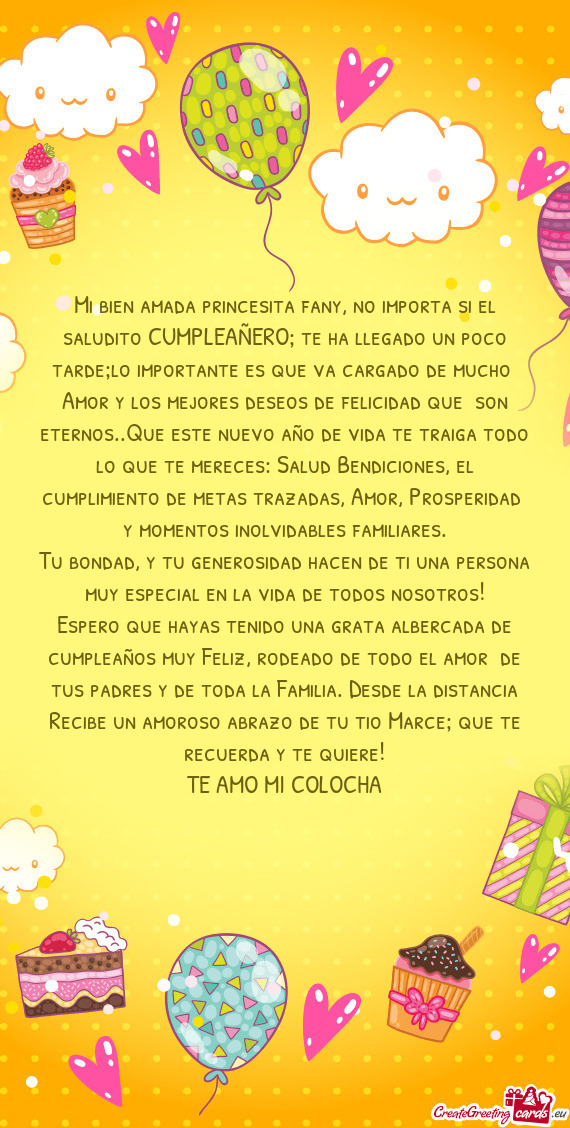 Mi bien amada princesita fany, no importa si el saludito CUMPLEAÑERO; te ha llegado un poco tarde;l