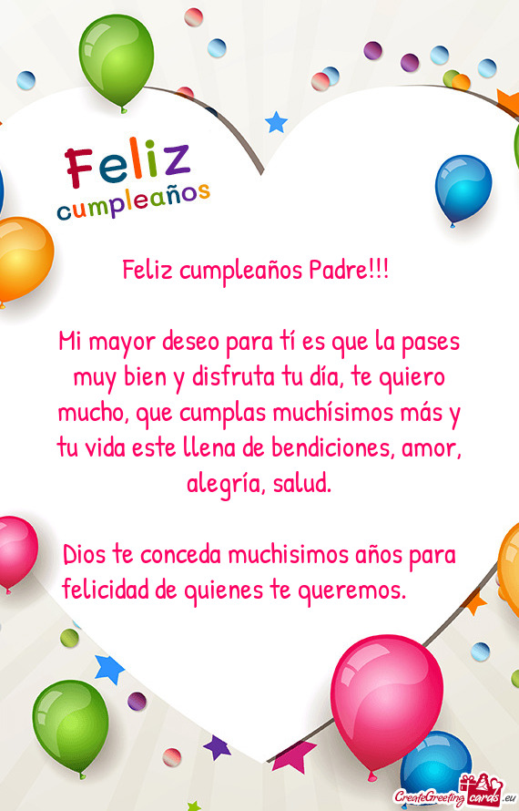 Mi mayor deseo para tí es que la pases muy bien y disfruta tu día, te quiero mucho, que cumplas mu