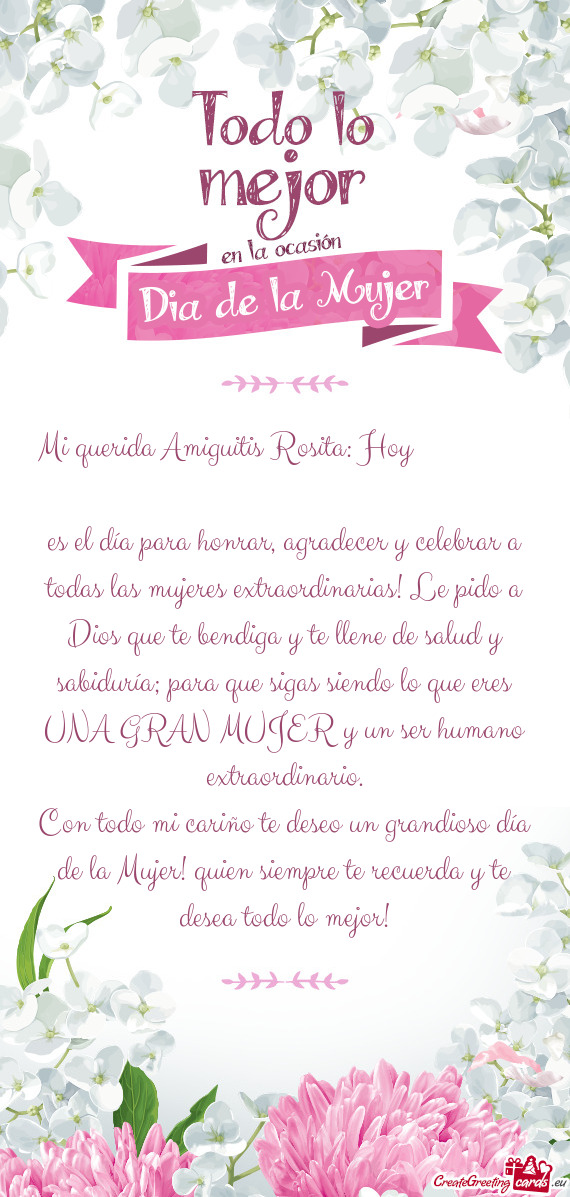 Mi querida Amiguitis Rosita: Hoy     es el día para honrar, agradecer y celebrar a toda