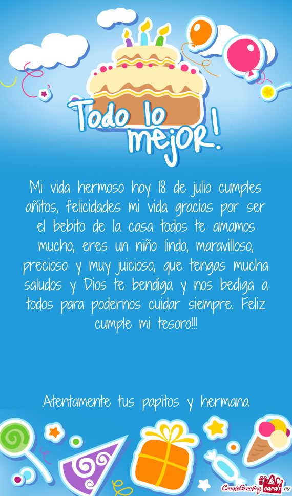Mi vida hermoso hoy 18 de julio cumples añitos, felicidades mi vida gracias por ser el bebito de la
