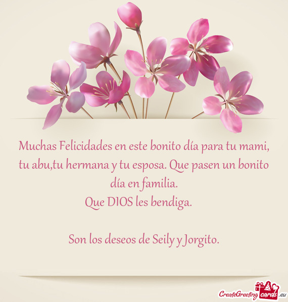 Muchas Felicidades en este bonito día para tu mami, tu abu,tu hermana y tu esposa. Que pasen un bon