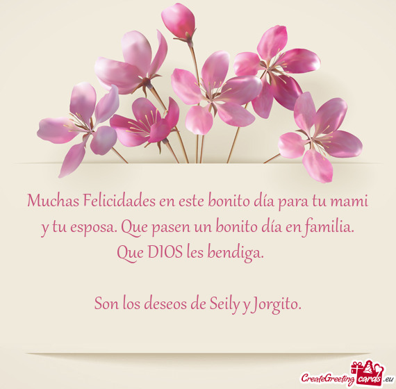 Muchas Felicidades en este bonito día para tu mami y tu esposa. Que pasen un bonito día en familia