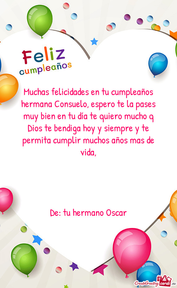 Muchas felicidades en tu cumpleaños hermana Consuelo, espero te la pases muy bien en tu día te qui