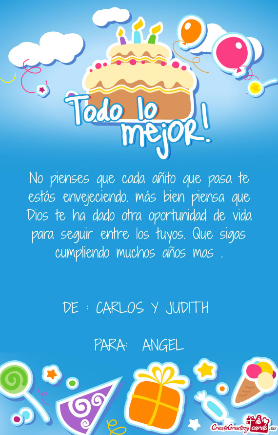 No pienses que cada añito que pasa te estás envejeciendo. más bien piensa que Dios te ha dado otr