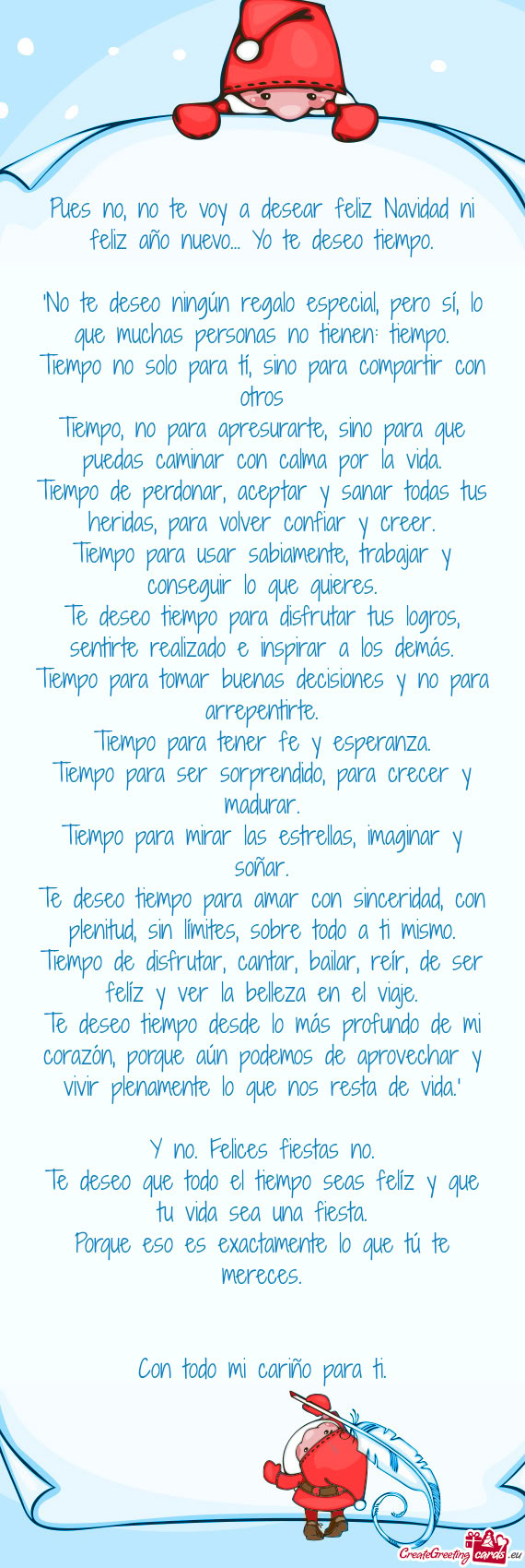 "No te deseo ningún regalo especial, pero sí, lo que muchas personas no tienen: tiempo