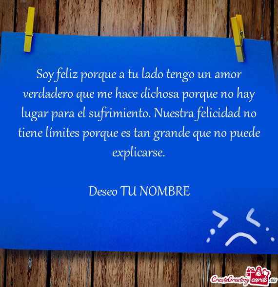 Nuestra felicidad no tiene límites porque es tan grande que no puede explicarse