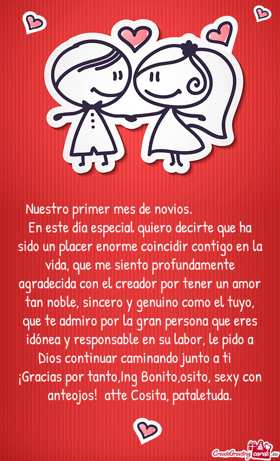 Nuestro primer mes de novios.🤗     En este día especial quiero decirte que ha sido