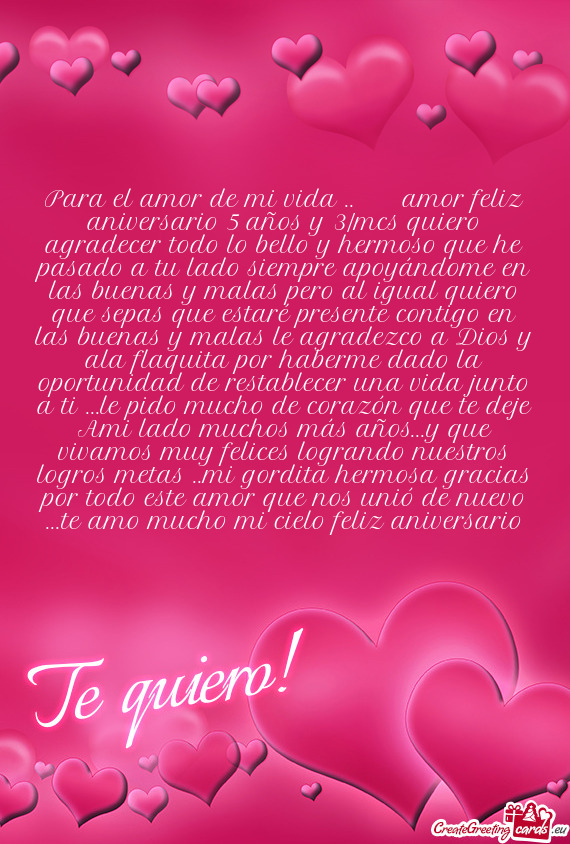 Para el amor de mi vida ..  amor feliz aniversario 5 años y 3/mcs quiero agradecer todo lo bell