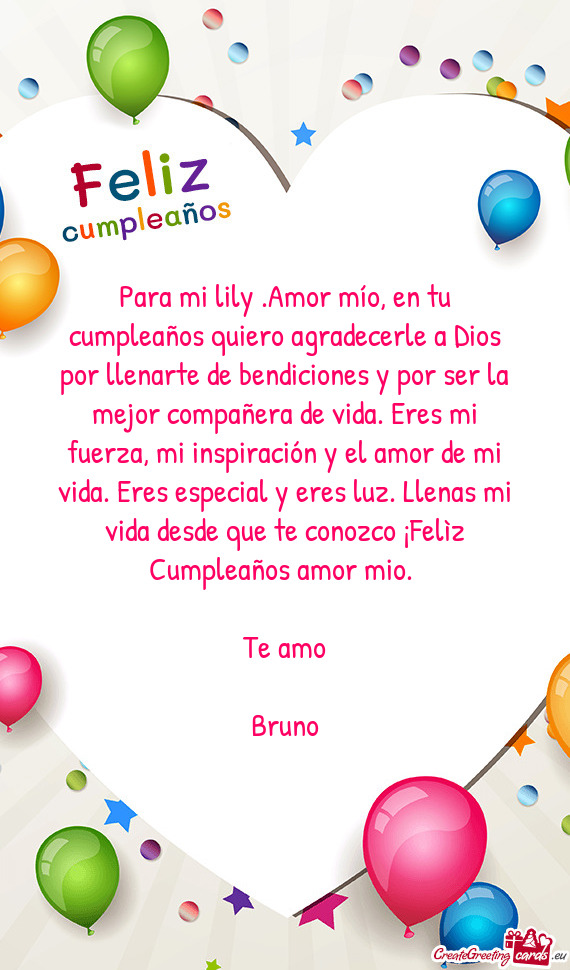 Para mi lily .Amor mío, en tu cumpleaños quiero agradecerle a Dios por llenarte de bendiciones y p