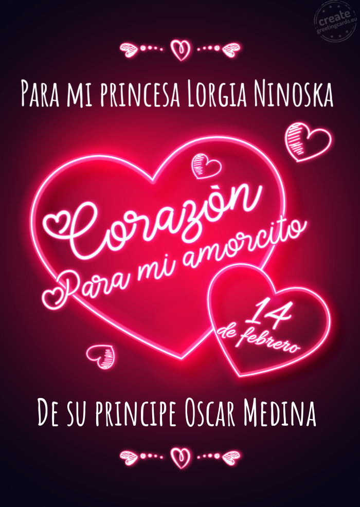 Para mi princesa Lorgia Ninoska De su principe Oscar Medina