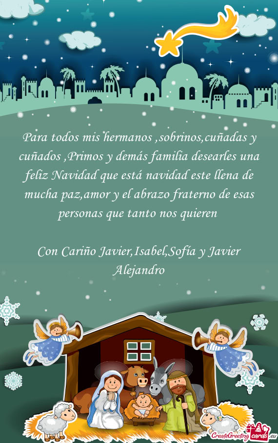 Para todos mis hermanos ,sobrinos,cuñadas y cuñados ,Primos y demás familia desearles una feliz N