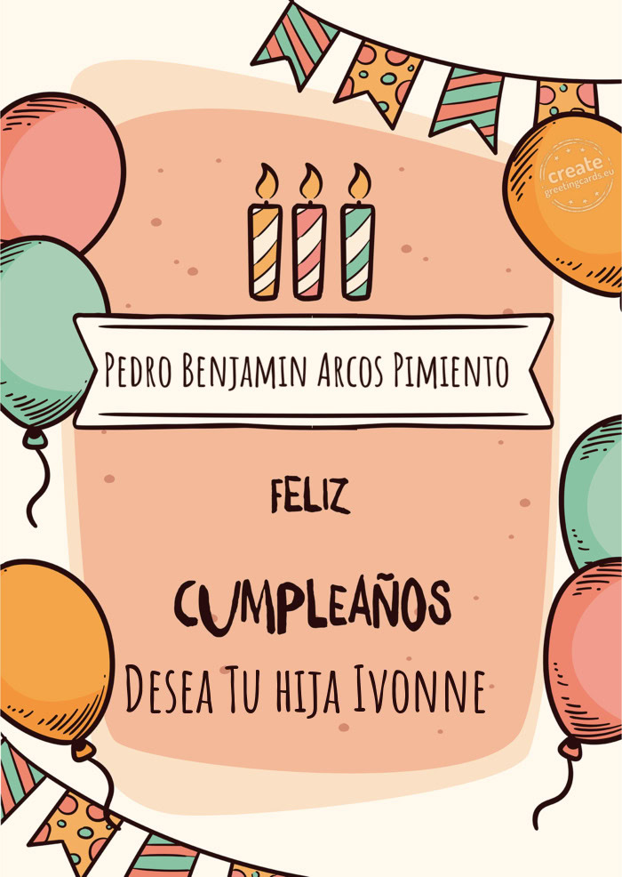 Pedro Benjamin Arcos Pimiento Desea Tu hija Ivonne