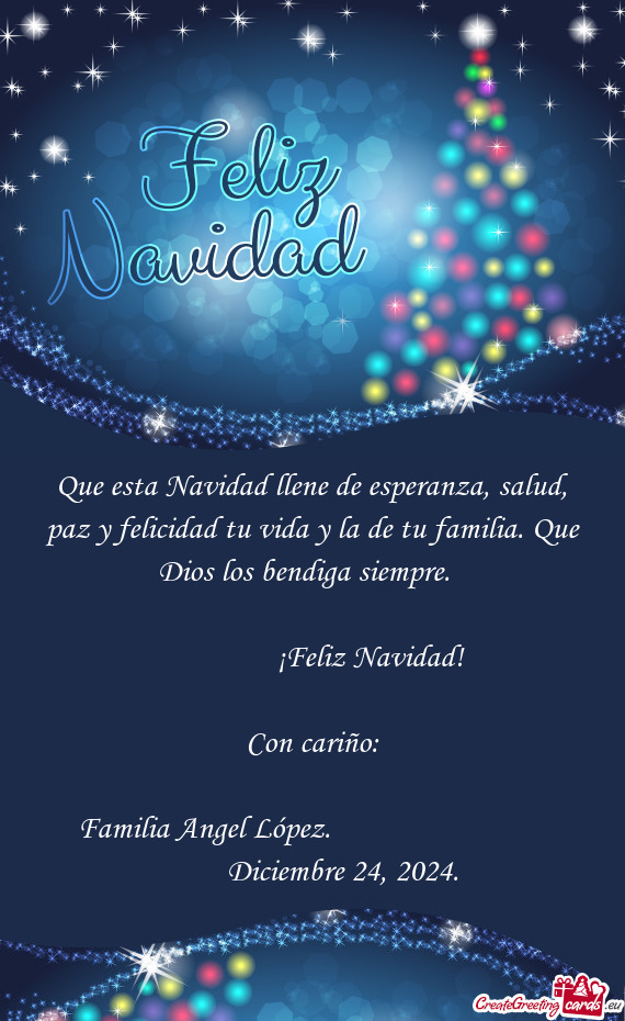 Que esta Navidad llene de esperanza, salud, paz y felicidad tu vida y la de tu familia. Que Dios los