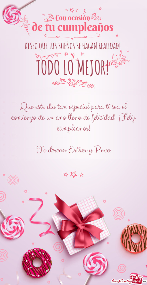 Que este día tan especial para ti sea el comienzo de un año lleno de felicidad ¡Feliz cumpleaño