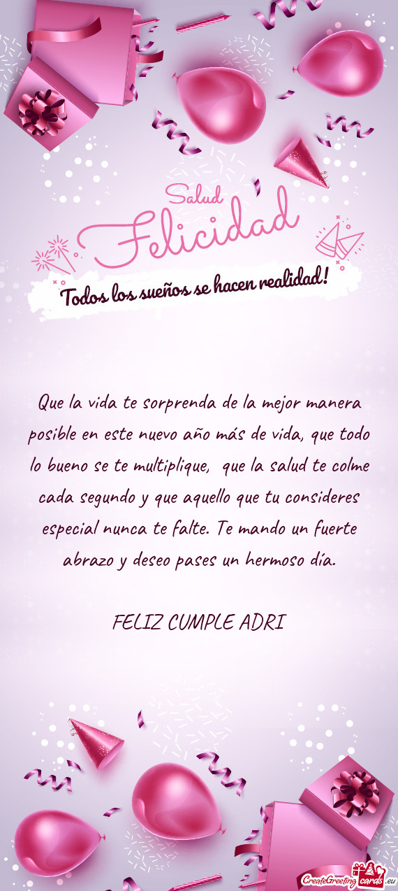 Que la vida te sorprenda de la mejor manera posible en este nuevo año más de vida, que todo lo bue