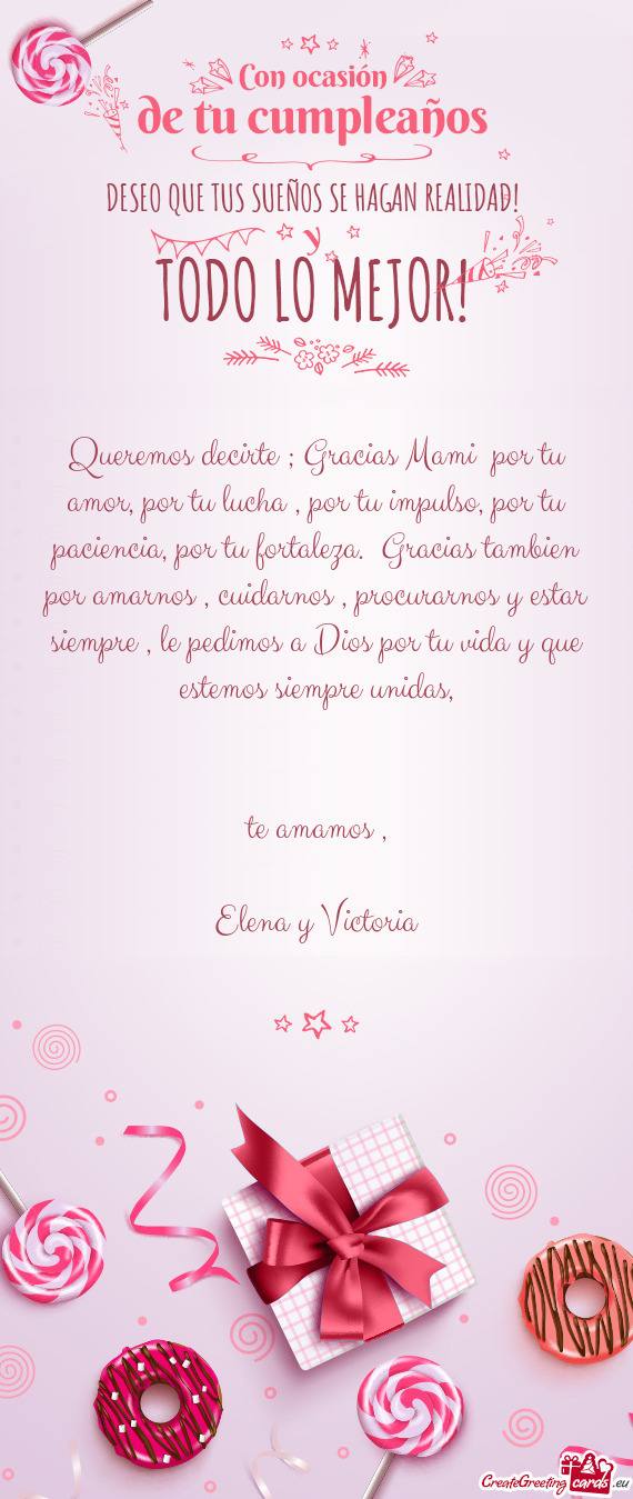 Queremos decirte ; Gracias Mami por tu amor, por tu lucha , por tu impulso, por tu paciencia, por t
