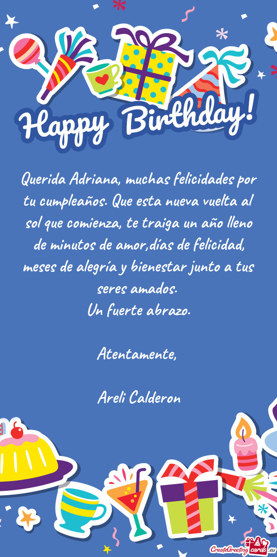 Querida Adriana, muchas felicidades por tu cumpleaños. Que esta nueva vuelta al sol que comienza, t