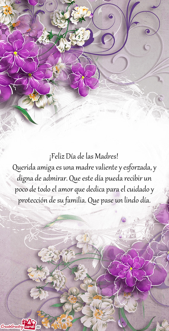 Querida amiga es una madre valiente y esforzada, y digna de admirar. Que este día pueda recibir un