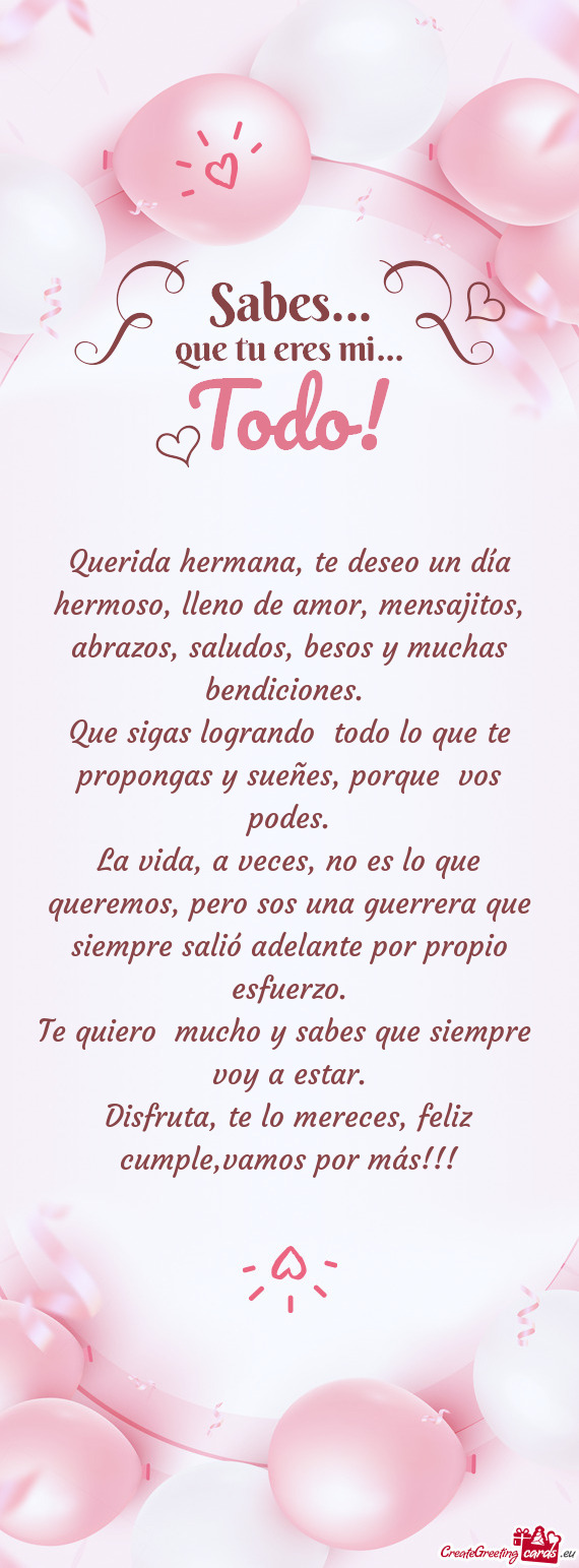 Querida hermana, te deseo un día hermoso, lleno de amor, mensajitos, abrazos, saludos, besos y much