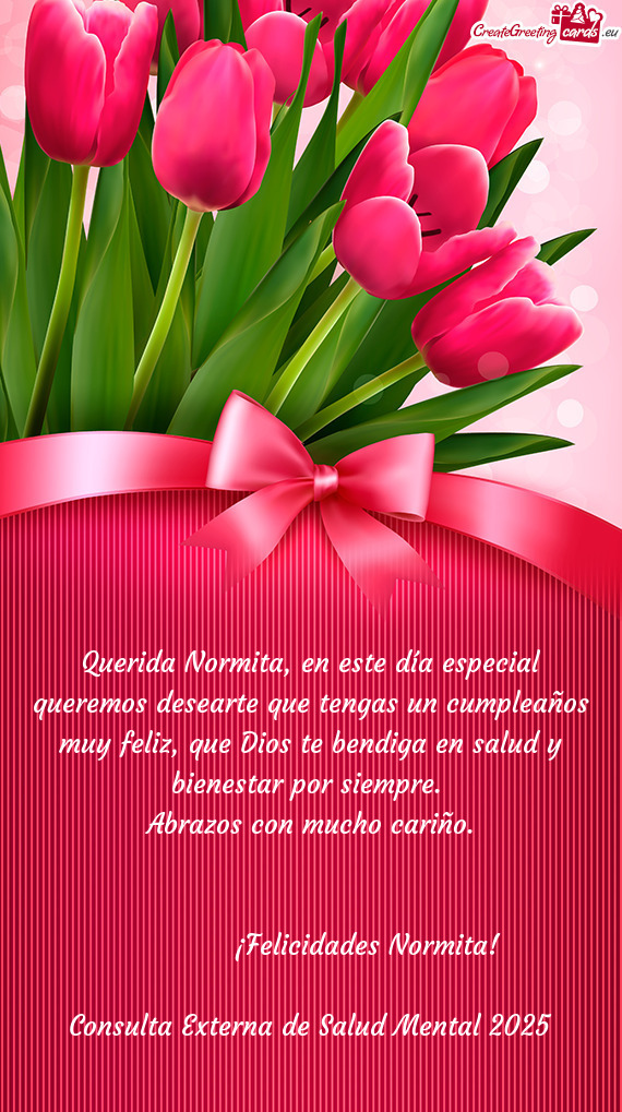 Querida Normita, en este día especial queremos desearte que tengas un cumpleaños muy feliz, que Di