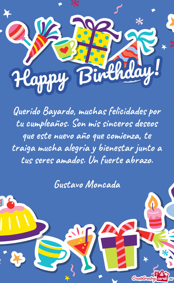 Querido Bayardo, muchas felicidades por tu cumpleaños. Son mis sinceros deseos que este nuevo año