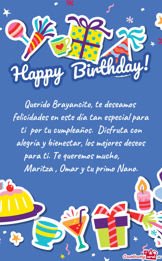 Querido Brayancito, te deseamos felicidades en este día tan especial para ti por tu cumpleaños