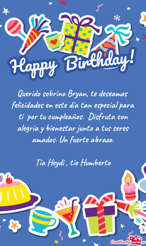 Querido sobrino Bryan, te deseamos felicidades en este día tan especial para ti por tu cumpleaño