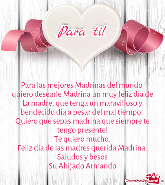 Quiero desearle Madrina un muy feliz día de La madre, que tenga un maravilloso y bendecido día a p