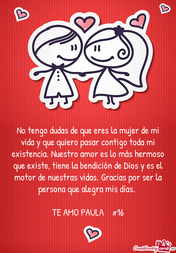 Racias por ser la persona que alegra mis días