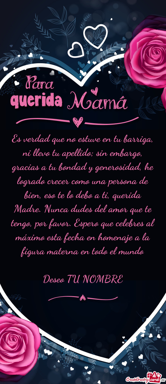 Rosidad, he logrado crecer como una persona de bien, eso te lo debo a ti, querida Madre. Nunca dudes