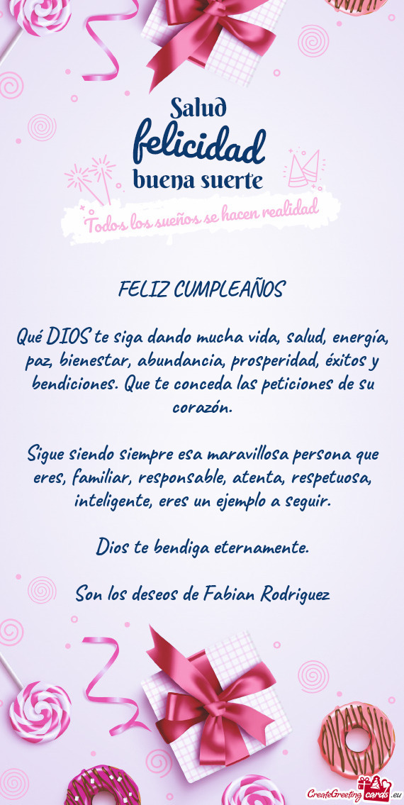 Sigue siendo siempre esa maravillosa persona que eres, familiar, responsable, atenta, respetuosa, in