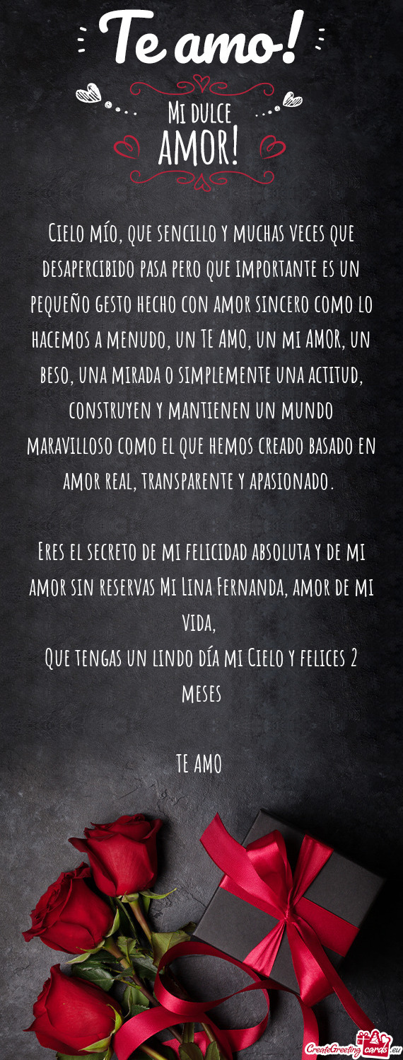 Sto hecho con amor sincero como lo hacemos a menudo, un TE AMO, un mi AMOR, un beso, una mirada o si
