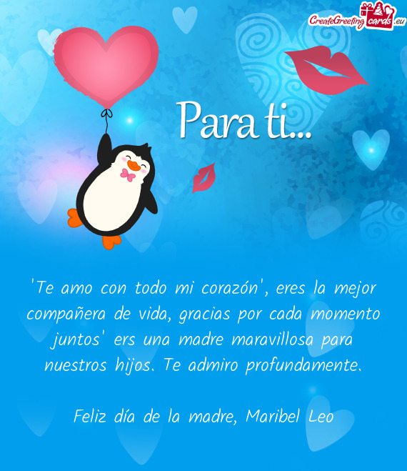"Te amo con todo mi corazón", eres la mejor compañera de vida, gracias por cada momento juntos" er