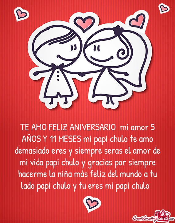 TE AMO FELIZ ANIVERSARIO mi amor 5 AÑOS Y 11 MESES mi papi chulo te amo demasiado eres y siempre s