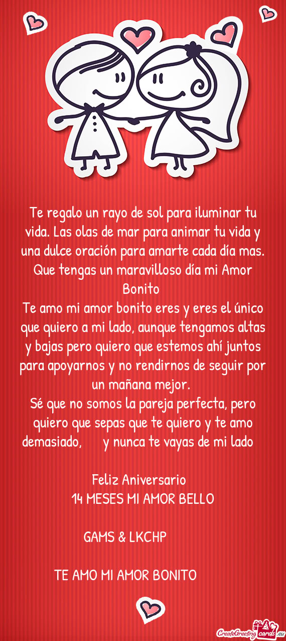 Te amo mi amor bonito eres y eres el único que quiero a mi lado, aunque tengamos altas y bajas pero